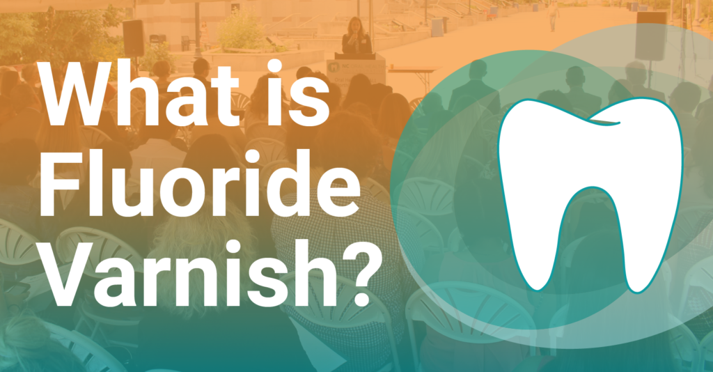 What is Fluoride Varnish?
