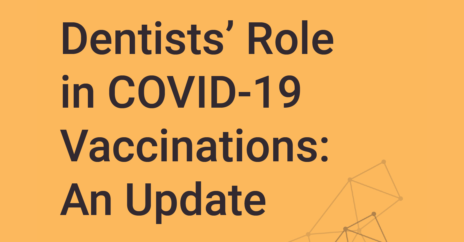 Dentists’ Role in COVID-19 Vaccinations: An Update