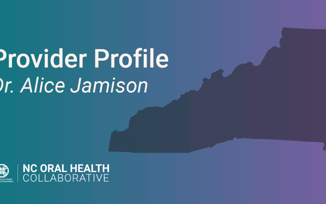 Provider Profile Part 2: Alice Jamison, DDS, MPH