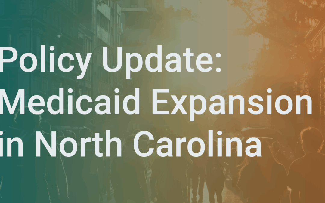 North Carolina House Votes in Favor of Medicaid Expansion